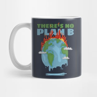 there's no plan B - save the earth Mug